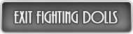 Exit Fighting Dolls
